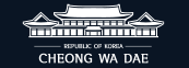 CHEONG WA DAE