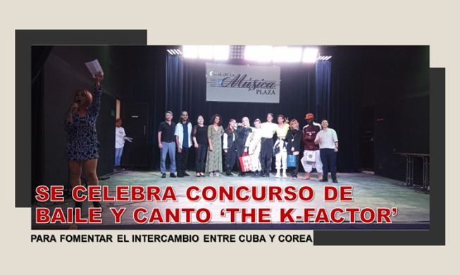 Cuba organiza el concurso de talentos 'K-Factor' para impulsar los intercambios culturales con Corea